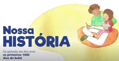 Nossa História - Da gestação aos dois anos