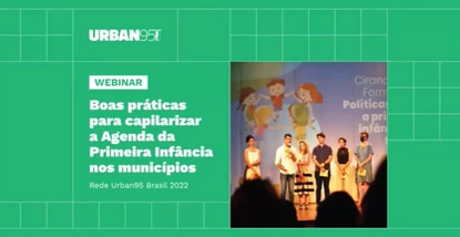 Boas práticas para capilarizar a agenda da primeira infância nos municípios