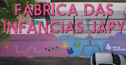 Fábrica das Infâncias Japy - Jundiaí (SP)